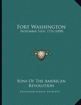 portada fort washington: november 16th, 1776 (1898) (en Inglés)