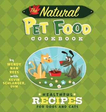 portada The Natural pet Food Cookbook: Healthful Recipes for Dogs and Cats (en Inglés)