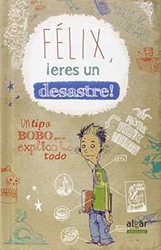 portada Félix, ! Eres Un Desastre ! (in Spanish)