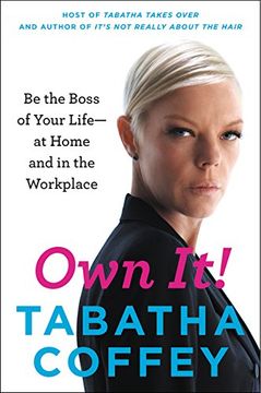 portada Own It!: Be the Boss of Your Life--at Home and in the Workplace