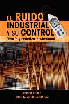 portada El Ruido Industrial y su Control: Teoría y Práctica Profesional