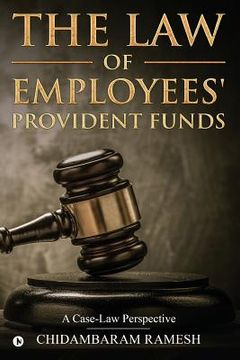 portada The Law of Employees' Provident Funds: A Case-Law Perspective (en Inglés)