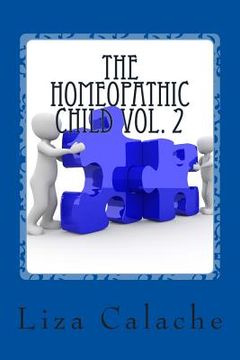 portada Homeopathic Child Vol. 2: A Parent's Handbook To Common Acute Ailments (in English)