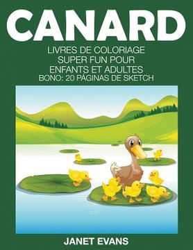 portada Canard: Livres De Coloriage Super Fun Pour Enfants Et Adultes (Bonus: 20 Pages de Croquis)
