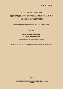 portada Verhalten von Eisen- und Stahlschmelzen im Hochvakuum (Forschungsberichte des Wirtschafts- und Verkehrsministeriums Nordrhein-Westfalen) (German Edition)