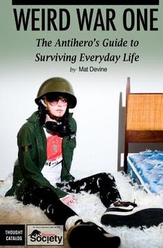 portada Weird War One: The Antihero's Guide to Surviving Everyday Life (in English)