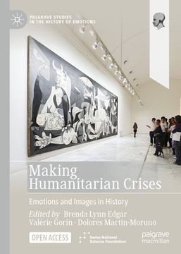 portada Making Humanitarian Crises: Emotions and Images in History (in English)