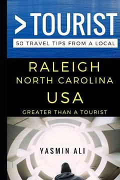 portada Greater Than a Tourist – Raleigh North Carolina Usa: 50 Travel Tips From a Local (Greater Than a Tourist North Carolina) (in English)