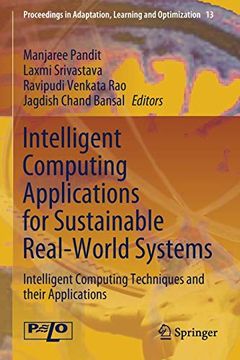 portada Intelligent Computing Applications for Sustainable Real-World Systems: Intelligent Computing Techniques and Their Applications: 13 (Proceedings in Adaptation, Learning and Optimization) (in English)
