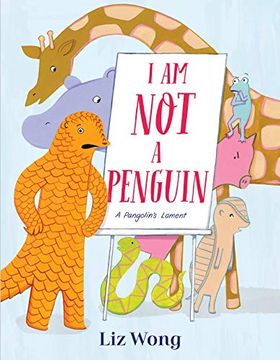 portada I am not a Penguin: A Pangolin's Lament