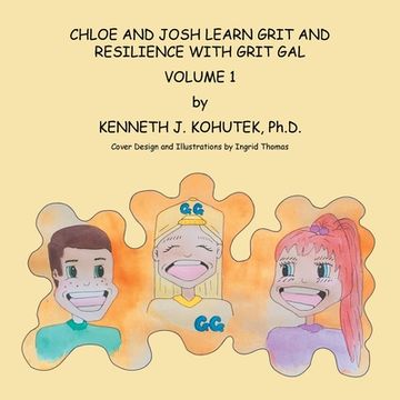 portada Chloe and Josh Learn Grit and Resilience with Grit Gal: Volume 1 (in English)