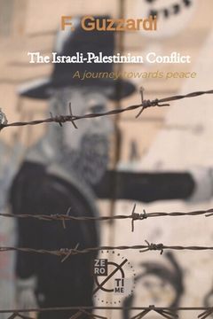 portada The Israeli-Palestinian Conflict: A journey towards peace (in English)