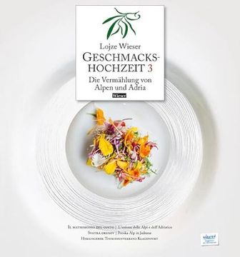 portada Geschmackshochzeit 3 / il Matrimonio del Gusto 3 / Svatba Okusov 3: Die Vermählung von Alpen und Adria / L'unione di Alpi e Adria / Poroka alp in Jadrana