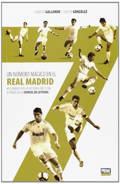 portada 7 un Numero MaGico en el Real Madrid (Recorrido Pela Historia del Club a Traves de un Dorsal de Leyenda)