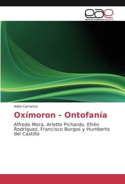 portada Oxímoron - Ontofanía: Alfredo Mora, Arlette Pichardo, Efrén Rodríguez, Francisco Burgos y Humberto del Castillo
