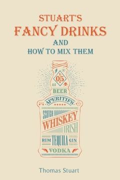 portada Stuart's Fancy Drinks and How to Mix Them (en Inglés)