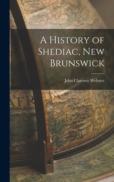 portada A History of Shediac, New Brunswick (en Inglés)