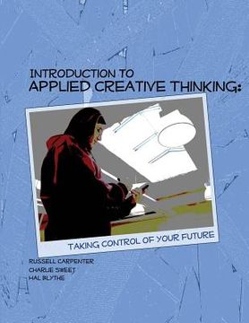 portada Introduction to Applied Creative Thinking: Taking Control of Your Future (en Inglés)