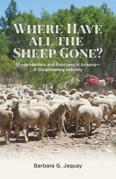 portada Where Have All the Sheep Gone?: Sheepherders and Ranchers in Arizona -- A Disappearing Industry (en Inglés)