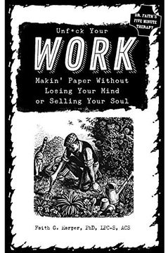 portada Unfuck Your Work: Makin' Paper Without Losing Your Mind or Selling Your Soul (5-Minute Therapy) 