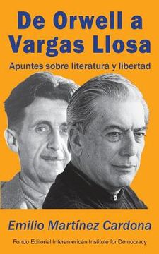 portada De Orwell a Vargas Llosa: Apuntes sobre literatura y libertad