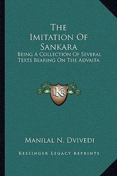 portada the imitation of sankara: being a collection of several texts bearing on the advaita