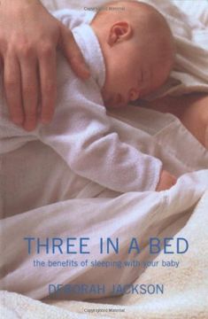 portada Three in a Bed: The Benefits of Sleeping With Your Baby (en Inglés)