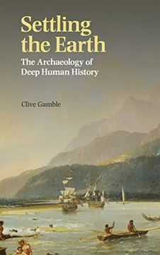 portada Settling the Earth: The Archaeology of Deep Human History (in English)