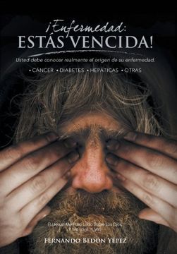 portada Enfermedad Estas Vencida!  Usted Debe Conocer Realmente el Origen de su Enfermedad