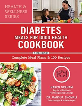 portada Diabetes Meals for Good Health Cookbook: Complete Meal Plans and 100 Recipes (Health & Wellness) (en Inglés)