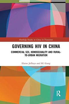 portada Governing hiv in China: Commercial Sex, Homosexuality and Rural-To-Urban Migration (in English)
