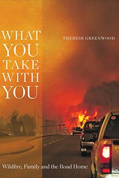portada What you Take With You: Wildfire, Family and the Road Home (Wayfarer) (en Inglés)