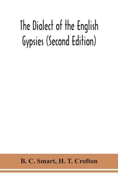 portada The dialect of the English gypsies (Second Edition) (en Inglés)
