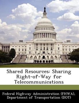 portada shared resources: sharing right-of-way for telecommunications (en Inglés)