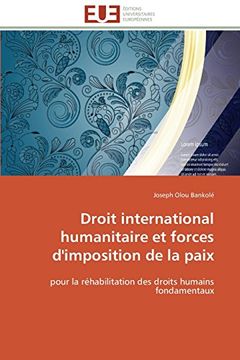 portada Droit International Humanitaire Et Forces D'Imposition de La Paix