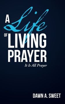 portada A Life of Living Prayer: It Is All Prayer