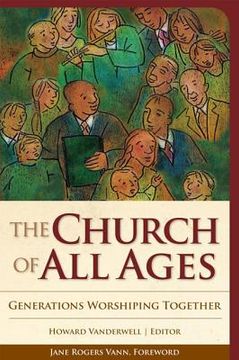 portada The Church of All Ages: Generations Worshiping Together (en Inglés)