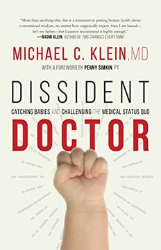 portada Dissident Doctor: My Life Catching Babies and Challenging the Medical Status quo (en Inglés)