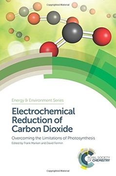 portada Electrochemical Reduction of Carbon Dioxide: Overcoming the Limitations of Photosynthesis (Energy and Environment Series) (en Inglés)
