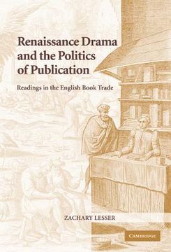 portada Renaissance Drama and the Politics of Publication Hardback: Readings in the English Book Trade (en Inglés)