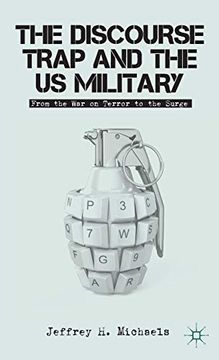 portada The Discourse Trap and the us Military: From the war on Terror to the Surge 