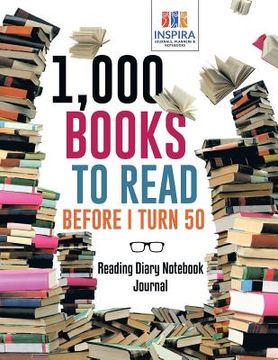 portada 1,000 Books to Read Before I Turn 50 Reading Diary Notebook Journal (en Inglés)