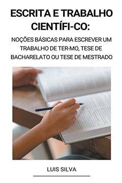 portada Escrita e trabalho científi-co: Noções básicas para escrever um trabalho de ter-mo, tese de bacharelato ou tese de mestrado (en Portugués)