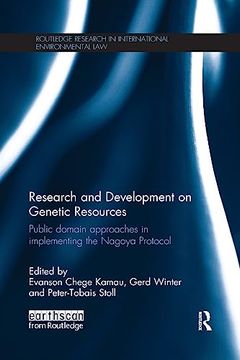 portada Research and Development on Genetic Resources: Public Domain Approaches in Implementing the Nagoya Protocol (Routledge Research in International Environmental Law) (en Inglés)