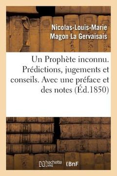 portada Un Prophète Inconnu. Prédictions, Jugements Et Conseils. Avec Une Préface Et Des Notes (in French)