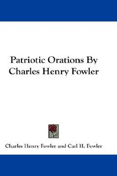 portada patriotic orations by charles henry fowler (en Inglés)