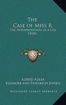 portada the case of miss r: the interpretation of a life story (in English)