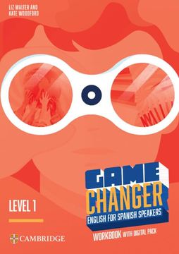 portada Game Changer Level 1 Workbook With Digital Pack English for Spanish Speakers (in English)