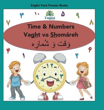 portada Persian Numbers, Time & Math Shomáreh Vaght Va Ríází: In Persian, English & Finglisi: Time & Numbers Vaght va Shomáreh