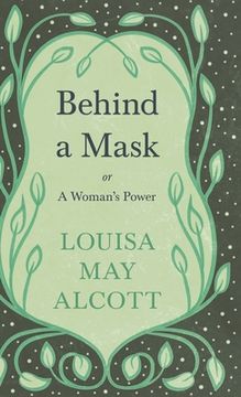 portada Behind A Mask: or, A Woman's Power (en Inglés)